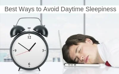Best Ways to Avoid Daytime Sleepiness