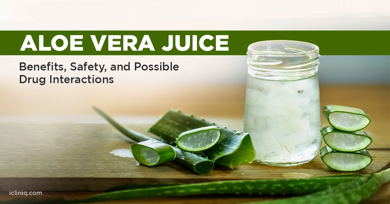 Aloe Vera Juice - Benefits, Safety, and Possible Drug Interactions Aloe Vera Juice - Benefits, Safety, and Possible Drug Interactions