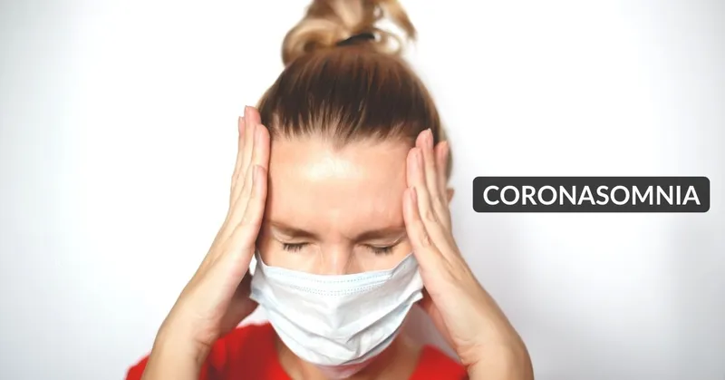 Coronasomnia - Symptoms, Risks, Causes, and Essential Tips