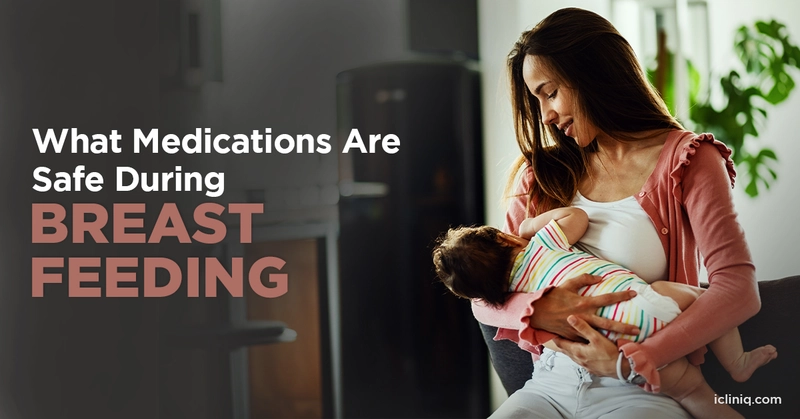 What Medications Are Safe During Breastfeeding?