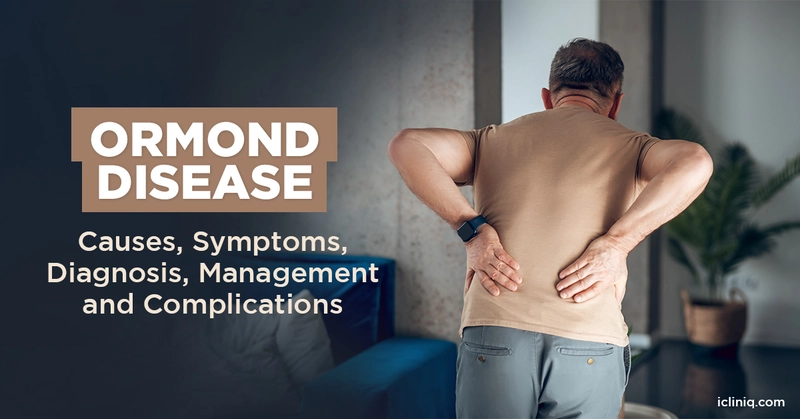 Ormond Disease - Causes, Symptoms, Diagnosis, Management, and Complications Ormond Disease - Causes, Symptoms, Diagnosis, Management, and Complications