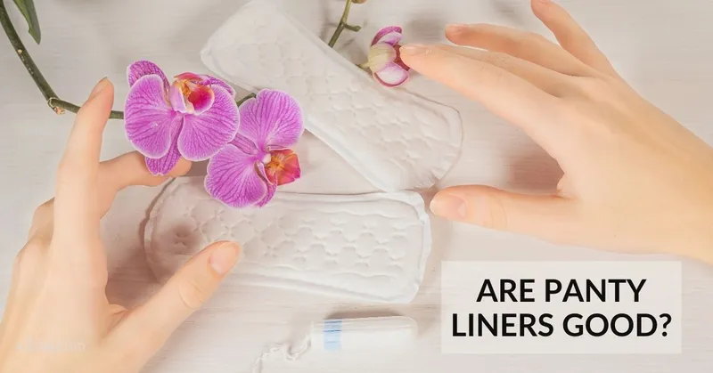 Are Panty Liners Good? Are Panty Liners Good?
