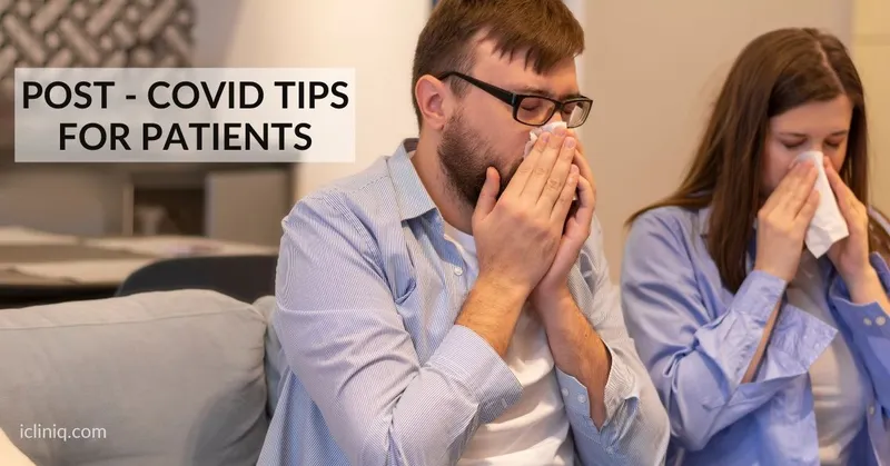 Post - Covid Tips for Patients Post - Covid Tips for Patients